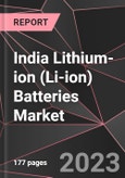 India Lithium-ion (Li-ion) Batteries Market - Analysis, Size, Share, Growth, and Forecast to 2028- Product Image