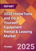 2023 HomeTools and Do-It-Yourself Equipment Rental & Leasing Global Market Size & Growth Report with COVID-19 & Recession Risk Impact- Product Image