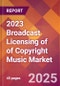 2023 Broadcast Licensing of of Copyright Music Global Market Size & Growth Report with COVID-19 & Recession Risk Impact - Product Thumbnail Image