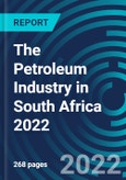 The Petroleum Industry in South Africa 2022- Product Image