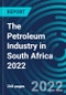 The Petroleum Industry in South Africa 2022 - Product Thumbnail Image