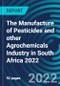 The Manufacture of Pesticides and other Agrochemicals Industry in South Africa 2022 - Product Thumbnail Image