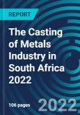The Casting of Metals Industry in South Africa 2022- Product Image