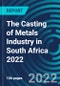 The Casting of Metals Industry in South Africa 2022 - Product Thumbnail Image