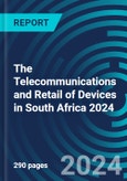 The Telecommunications and Retail of Devices in South Africa 2024- Product Image