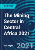 The Mining Sector in Central Africa 2021- Product Image