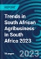 Trends in South African Agribusiness in South Africa 2023 - Product Thumbnail Image