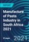 Manufacture of Pasta Industry in South Africa 2021 - Product Thumbnail Image