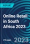 Online Retail in South Africa 2023 - Product Image