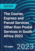The Courier, Express and Parcel Services Other than Postal Services in South Africa 2023- Product Image