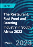 The Restaurant, Fast Food and Catering Industry in South Africa 2023- Product Image