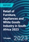 Retail of Furniture, Appliances and White Goods Industry in South Africa 2023 - Product Thumbnail Image