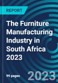 The Furniture Manufacturing Industry in South Africa 2023- Product Image