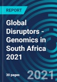 Global Disruptors - Genomics in South Africa 2021- Product Image