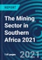 The Mining Sector in Southern Africa 2021 - Product Image