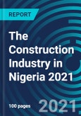 The Construction Industry in Nigeria 2021- Product Image