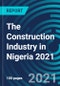The Construction Industry in Nigeria 2021 - Product Thumbnail Image