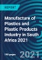 Manufacture of Plastics and Plastic Products Industry in South Africa 2021 - Product Thumbnail Image