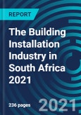 The Building Installation Industry in South Africa 2021- Product Image