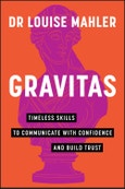 Gravitas. Timeless Skills to Communicate with Confidence and Build Trust. Edition No. 1- Product Image