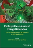 Photosynthesis-Assisted Energy Generation. From Fundamentals to Lab Scale and In-Field Applications. Edition No. 1- Product Image