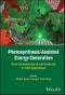 Photosynthesis-Assisted Energy Generation. From Fundamentals to Lab Scale and In-Field Applications. Edition No. 1 - Product Thumbnail Image