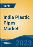 India Plastic Pipes Market, Competition, Forecast & Opportunities, 2018-2028F- Product Image