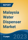 Malaysia Water Dispenser Market, Competition, Forecast & Opportunities, 2018-2028F- Product Image