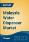 Malaysia Water Dispenser Market, Competition, Forecast & Opportunities, 2018-2028F - Product Thumbnail Image