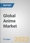 Global Anime Market: Industry Trends and Forecast- Product Image