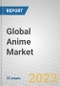 Global Anime Market: Industry Trends and Forecast - Product Image