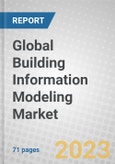 Global Building Information Modeling (BIM) Market: Current and Future Trends- Product Image