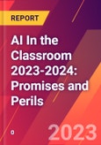 AI In the Classroom 2023-2024: Promises and Perils- Product Image