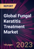Global Fungal Keratitis Treatment Market 2023-2027- Product Image