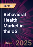 Behavioral Health Market in the US 2025-2029- Product Image