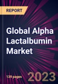 Global Alpha Lactalbumin Market 2023-2027- Product Image