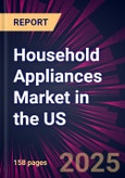 Household Appliances Market in the US 2025-2029- Product Image