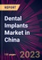 Dental Implants Market in China 2023-2027 - Product Image