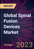Global Spinal Fusion Devices Market 2023-2027- Product Image