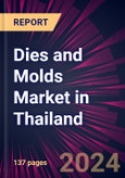 Dies and Molds Market in Thailand 2023-2027- Product Image