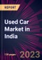 Used Car Market in India 2023-2027 - Product Image
