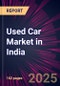 Used Car Market in India 2025-2029 - Product Thumbnail Image