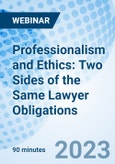 Professionalism and Ethics: Two Sides of the Same Lawyer Obligations - Webinar (Recorded)- Product Image