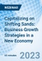 Capitalizing on Shifting Sands: Business Growth Strategies in a New Economy - Webinar (Recorded) - Product Thumbnail Image