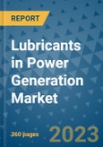 Lubricants in Power Generation Market - Global Lubricants in Power Generation Industry Analysis, Size, Share, Growth, Trends, Regional Outlook, and Forecast 2023-2030 - (By Base Oil Coverage, By Type Coverage, By End-use Sector Coverage, By Geographic Coverage and By Company)- Product Image
