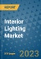 Interior Lighting Market - Global Interior Lighting Industry Analysis, Size, Share, Growth, Trends, Regional Outlook, and Forecast 2023-2030 - (By Lighting Effect Coverage, By End Use Coverage, By Type Coverage, By Product Coverage, By Geographic Coverage and By Company) - Product Image