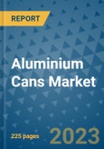 Aluminium Cans Market - Global Aluminium Cans Industry Analysis, Size, Share, Growth, Trends, Regional Outlook, and Forecast 2023-2030 -(By Product Type Coverage, By Capacity Coverage, By End-use Industry Coverage, By Geographic Coverage and Leading Companies)- Product Image