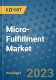 Micro-Fulfillment Market - Global Micro-Fulfillment Industry Analysis, Size, Share, Growth, Trends, Regional Outlook, and Forecast 2023-2030 - (By End User Coverage, By Component Coverage, By Application Coverage, By Geographic Coverage and By Company)- Product Image