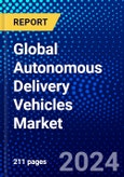 Global Autonomous Delivery Vehicles Market (2023-2028) Competitive Analysis, Impact of Covid-19, Ansoff Analysis- Product Image