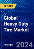 Global Heavy Duty Tire Market (2023-2028) Competitive Analysis, Impact of Covid-19, Ansoff Analysis- Product Image